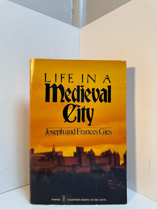 Life in a Medieval City by Joseph and Frances Gies