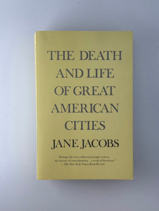 The Death and Life of Great American Cities by Jane Jacobs