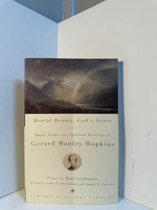 Mortal Beauty, God's Grace by Gerard Manley Hopkins