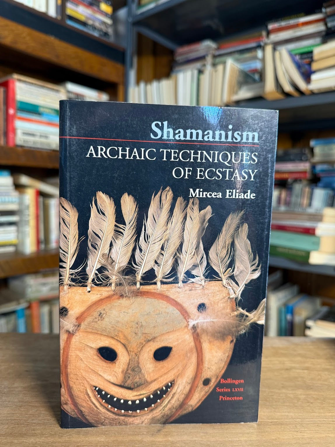 Shamanism - Archaic Techniques of Ecstasy by Mircea Eliade