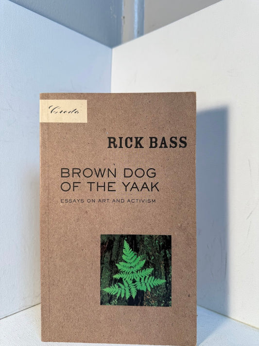 Brown Dog of the Yaak by Rick Bass