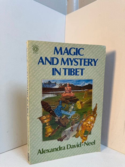 Magic and Mystery in Tibet by Alexandra David-Neel