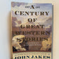 A Century of Great Western Stories edited by John Jakes