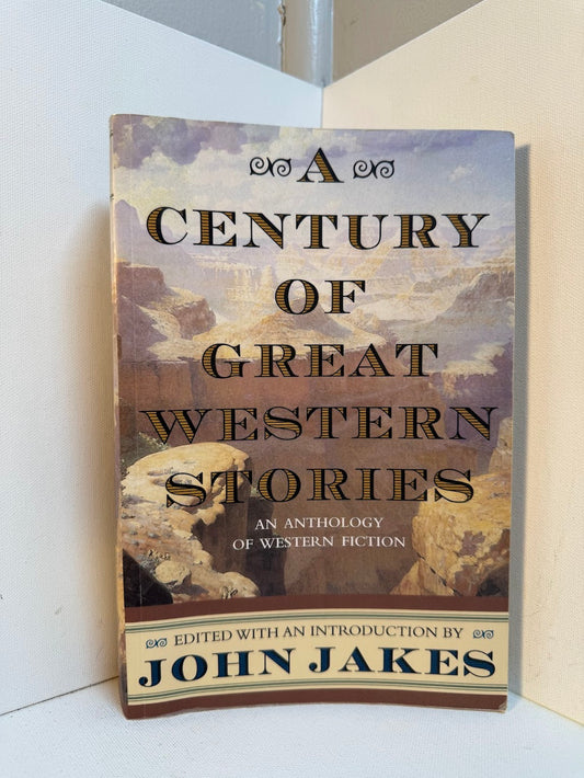 A Century of Great Western Stories edited by John Jakes