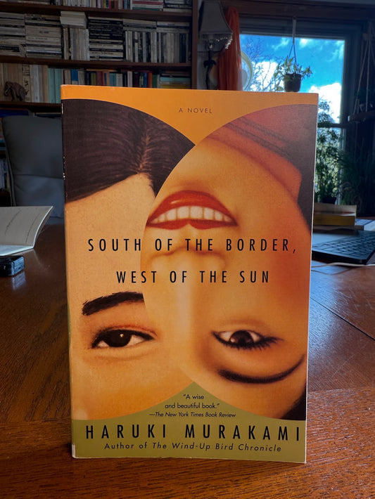 South of the Border, West of the Sun by Haruki Murakami