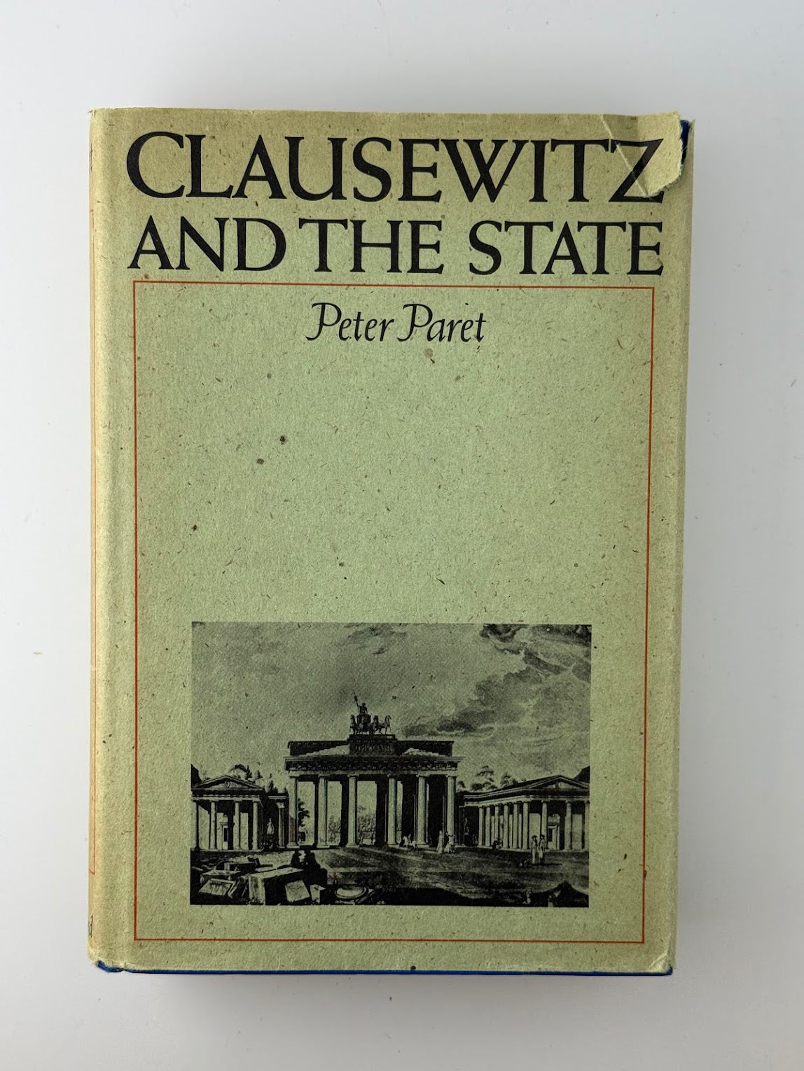 Clausewitz and the State by Peter Paret