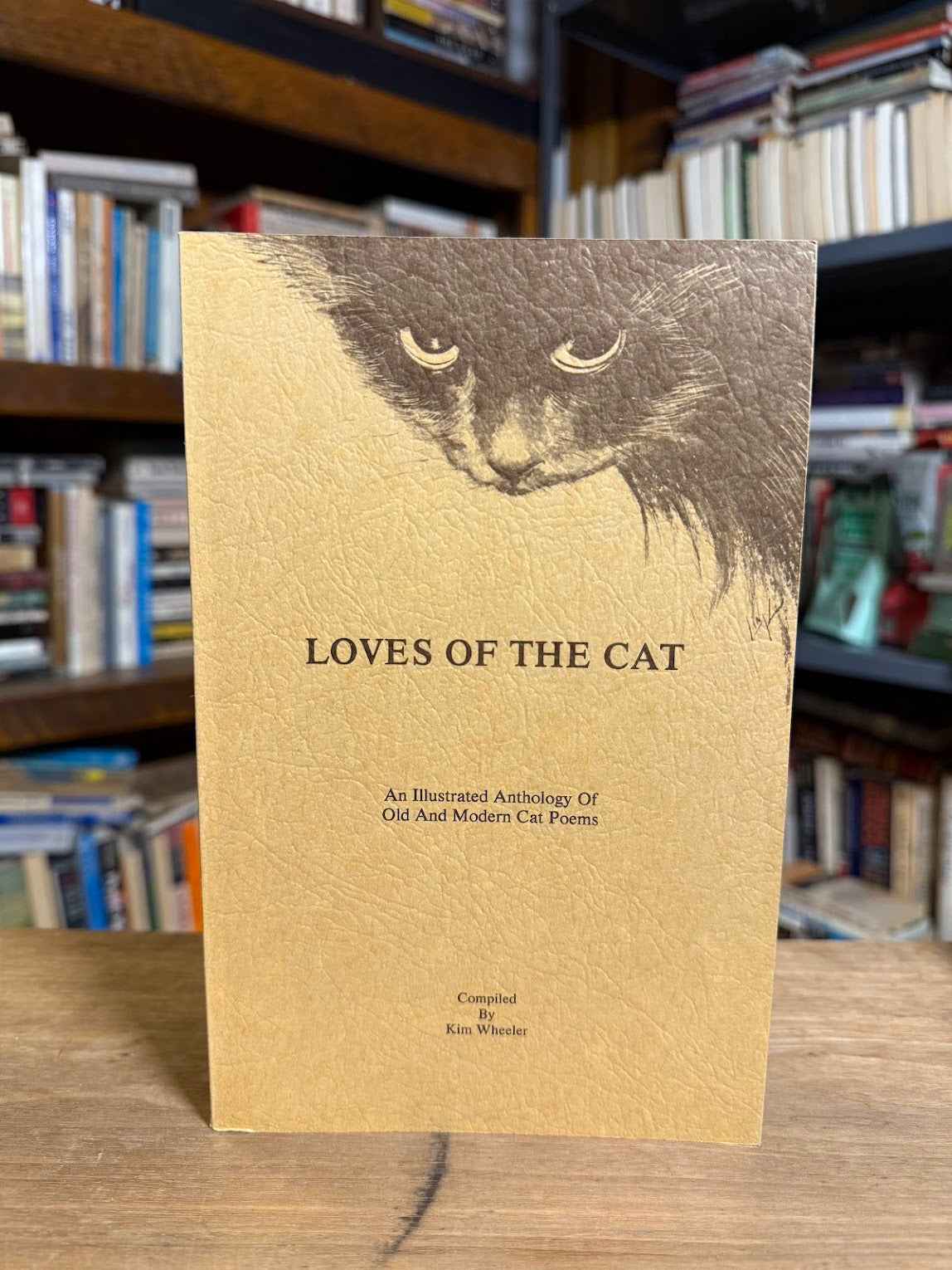 Loves of the Cat - An Illustrated Anthology of Old and Modern Cat Poems compiled by Kim Wheeler