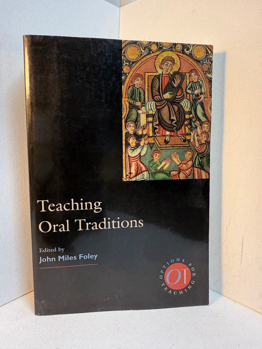 Teaching Oral Traditions edited by John Miles Foley