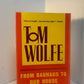 From Bauhaus to Our House by Tom Wolfe