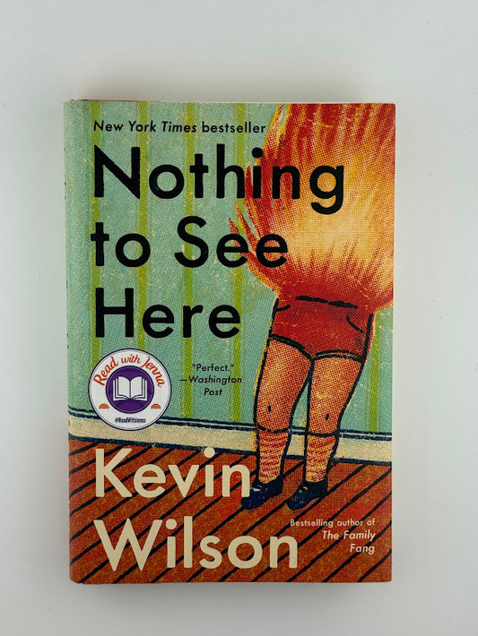 Nothing to See Here by Kevin Wilson