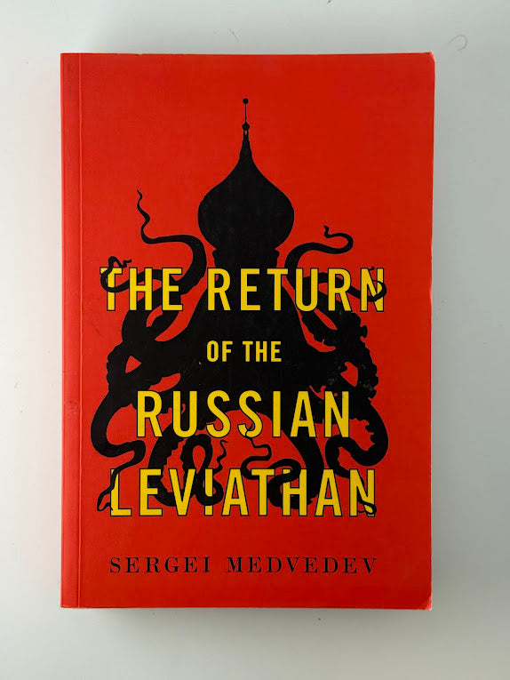 The Return of the Russian Leviathan by Sergei Medvedev