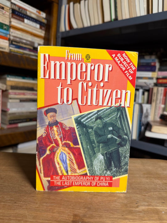 From Emperor to Citizen by Pu Yi