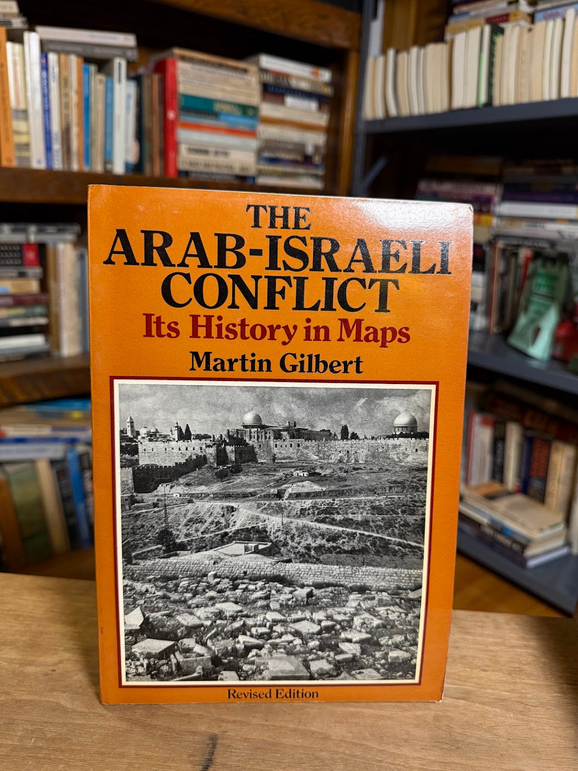 The Arab-Israeli Conflict - Its History in Maps by Martin Gilbert