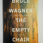 The Empty Chair by Bruce Wagner
