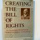 Creating the Bill of Rights edited by Helen E. Veit, Kenneth Bowling
