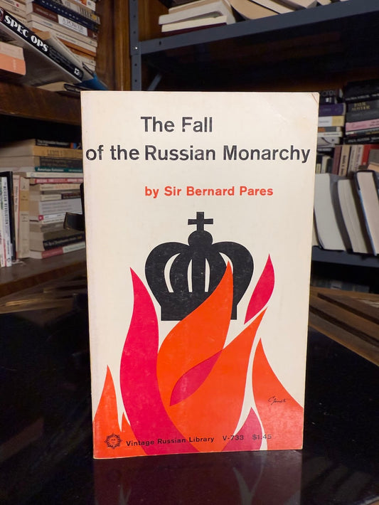 The Fall of the Russian Monarchy by Sir Bernard Pares