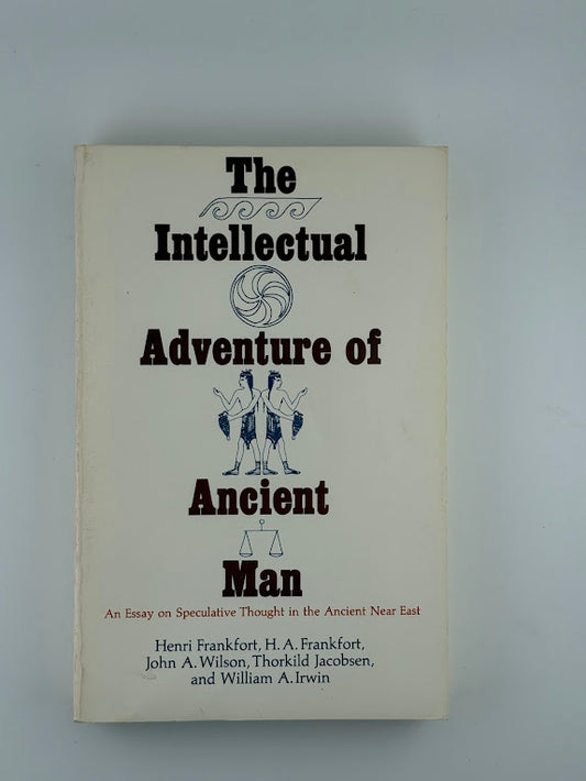 The Intellectual Adventure of Ancient Man
