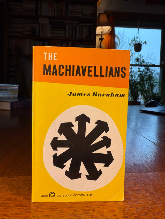 The Machiavellians by James Burnham