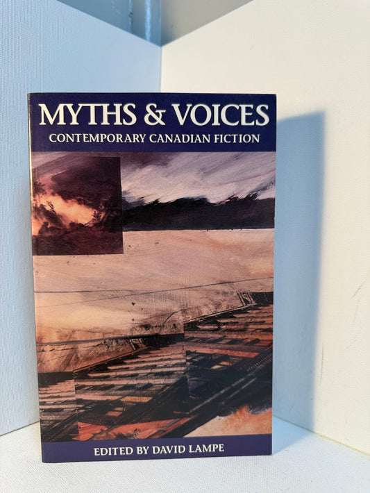 Myths & Voices - Contemporary Canadian Fiction edited by David Lampe