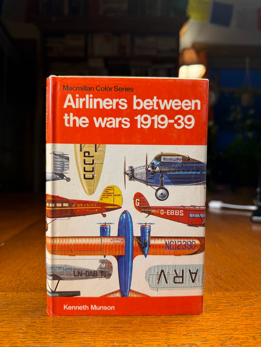 Airliners Between the Wars 1919-39 by Kenneth Munson