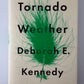 Tornado Weather by Deborah E. Kennedy