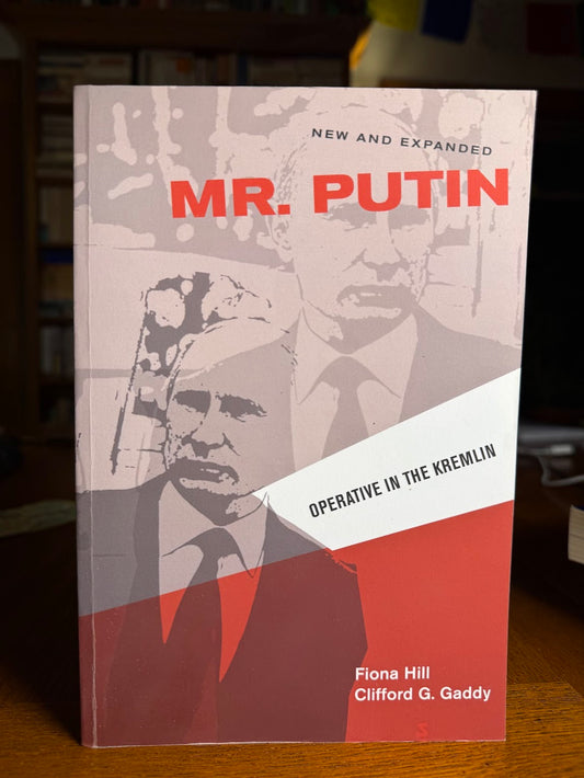 Mr. Putin - Operative in the Kremlin by Fiona Hill and Clifford G. Gaddy