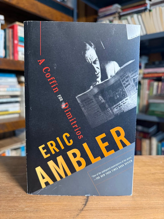 A Coffin for Dimitrios by Eric Ambler