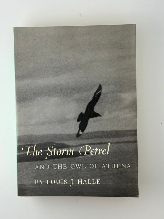 The Storm Petrel and the Owl of Athena by Louis J. Halle