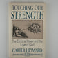 Touching Our Strength - The Erotic as Power and the Love of God by Carter Heyward