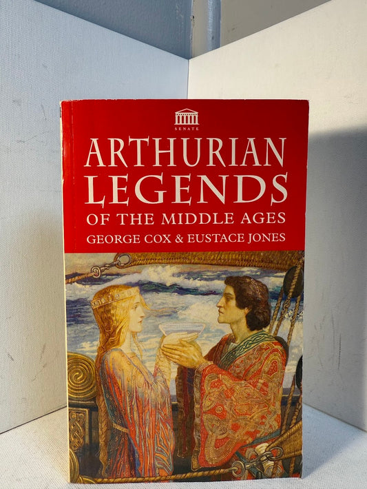 Arthurian Legends of the Middle Ages by George Cox & Eustace Jones