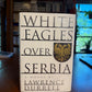 White Eagles Over Serbia by Lawrence Durrell