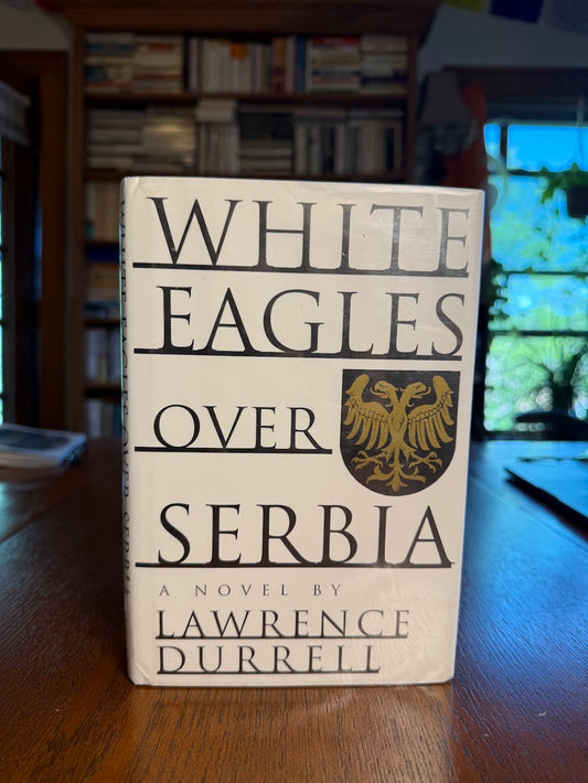 White Eagles Over Serbia by Lawrence Durrell