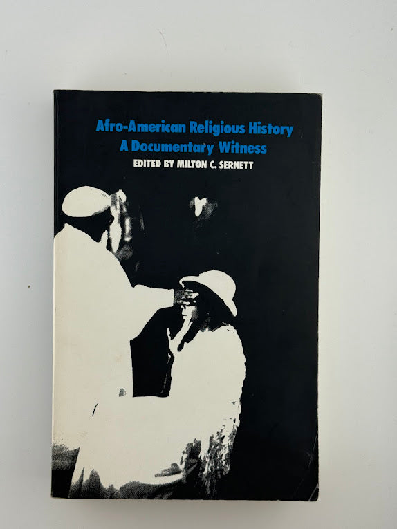 Afro-American Religious History - A Documentary Witness edited by Milton C. Sernett