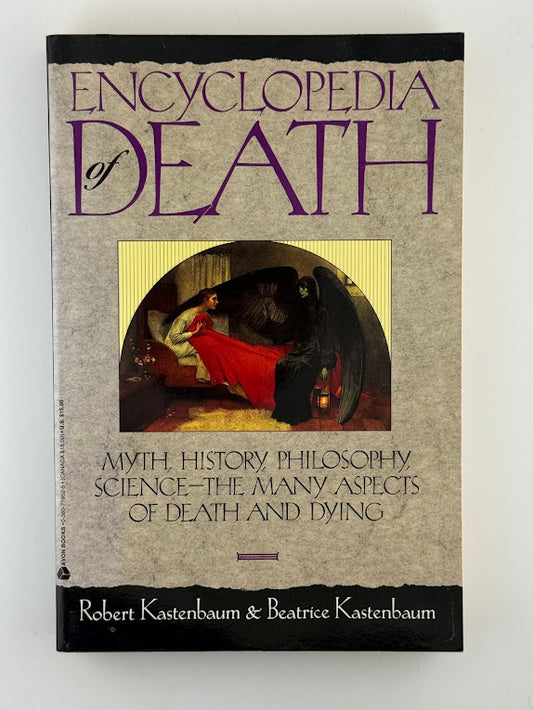 Encyclopedia of Death by Robert Kastenbaum & Beatrice Kastenbaum
