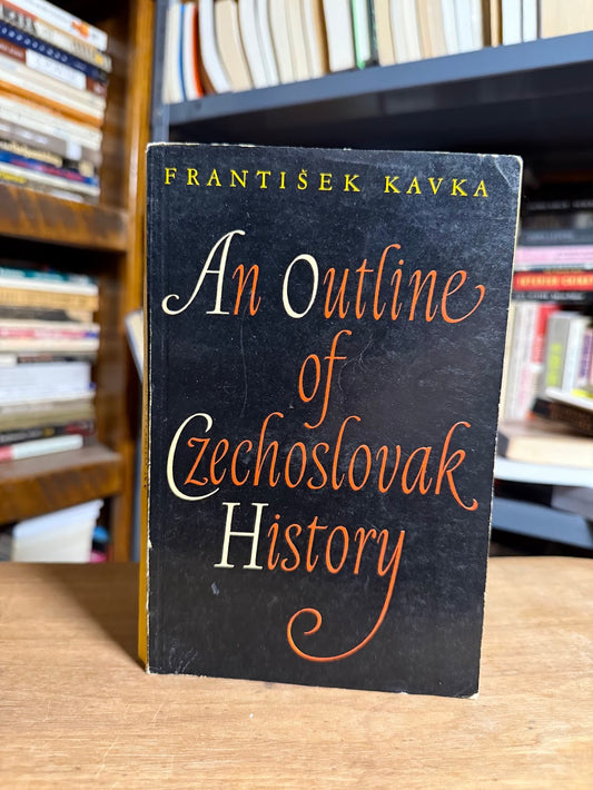 An Outline of Czechoslovak History by Frantisek Kavka