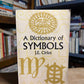 A Dictionary of Symbols by J.E. Cirlot