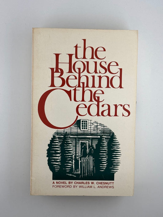 The House Behind the Cedars by Charles W. Chesnutt