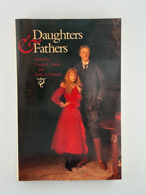 Daughters & Fathers edited by Lynda E. Boose and Betty S. Flowers