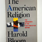 The American Religion by Harold Bloom