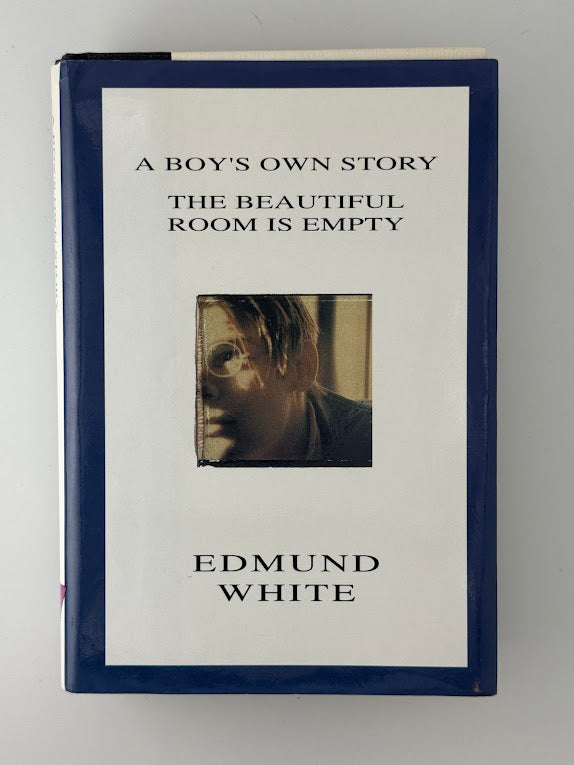 A Boy's Own Story/The Beautiful Room is Empty by Edmund White