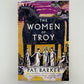 The Women of Troy by Pat Barker