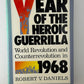 Year of the Heroic Guerrilla by Robert V. Daniels