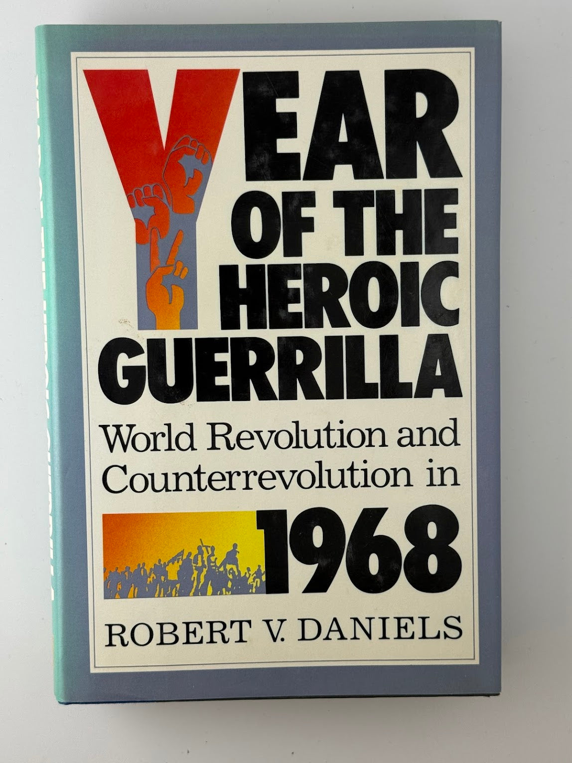 Year of the Heroic Guerrilla by Robert V. Daniels