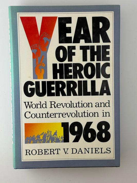 Year of the Heroic Guerrilla by Robert V. Daniels