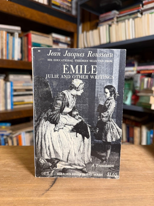 Emile, Julie and Other Writings by Jean Jacques Rousseau