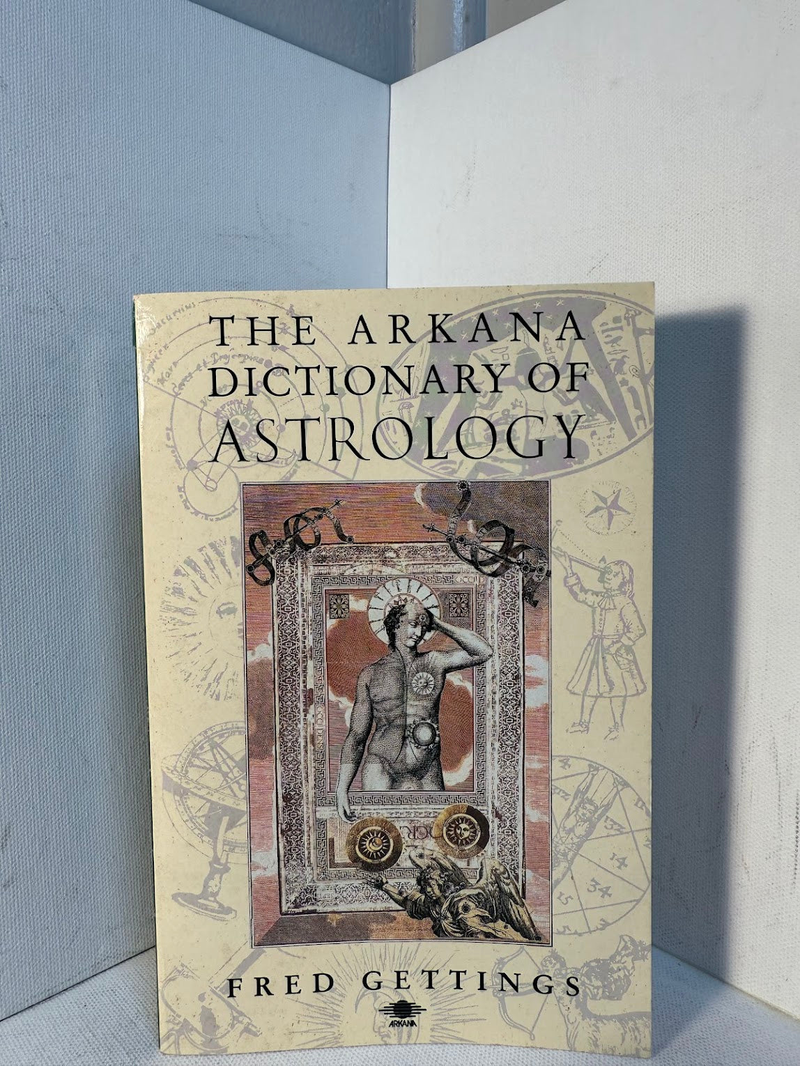 The Arkana Dictionary of Astrology by Fred Gettings