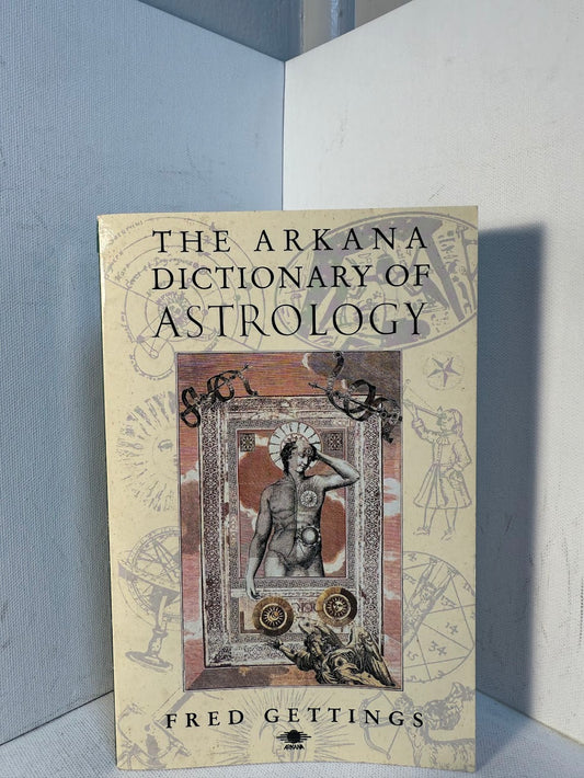The Arkana Dictionary of Astrology by Fred Gettings