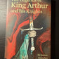 The Legends of King Arthur and His Knights by Sir James Knowles