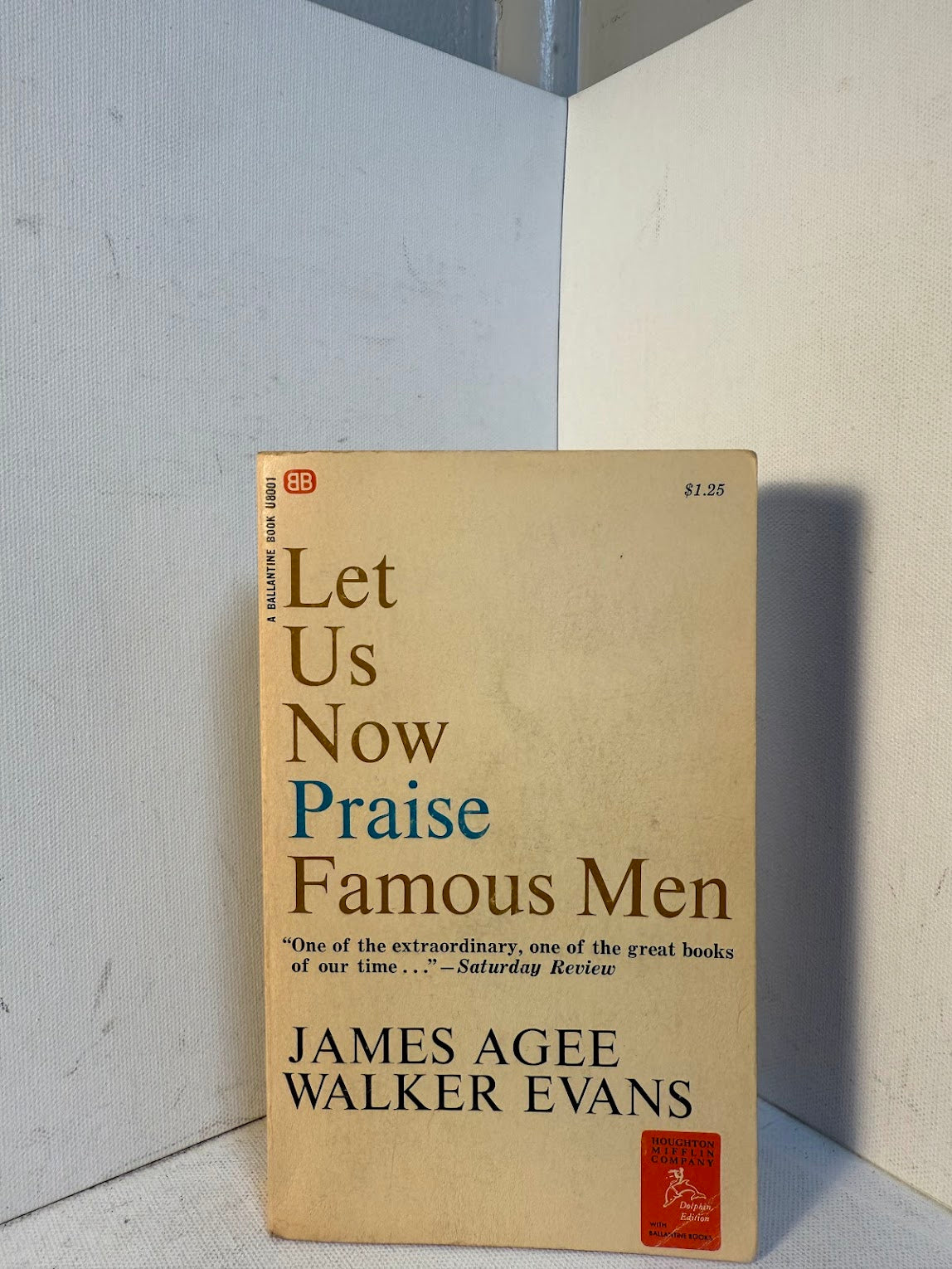 Let Us Now Praise Famous Men by James Agee and Walker Evans