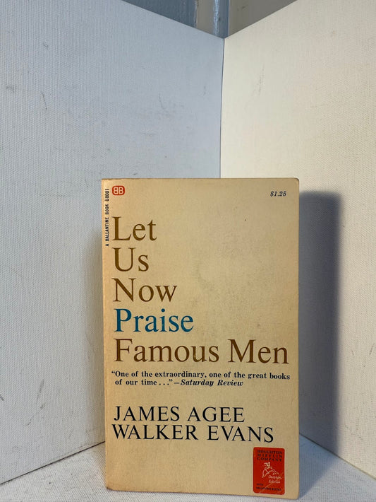 Let Us Now Praise Famous Men by James Agee and Walker Evans